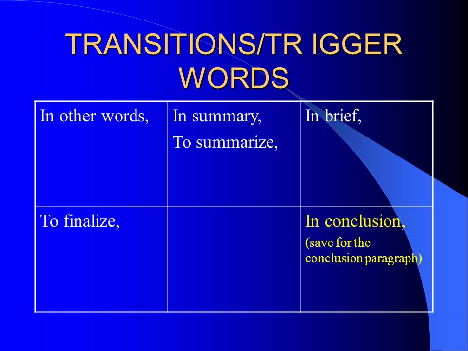 TRANSITIONS/TR IGGER WORDS