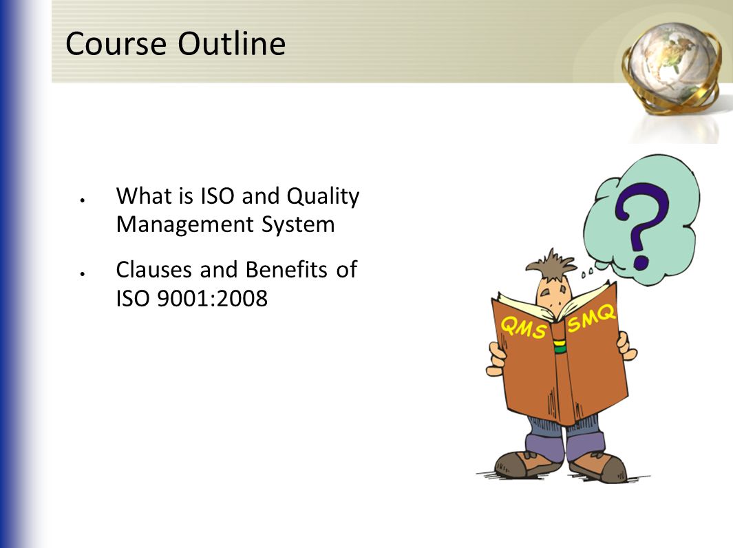 Course Outline What is ISO and Quality Management System