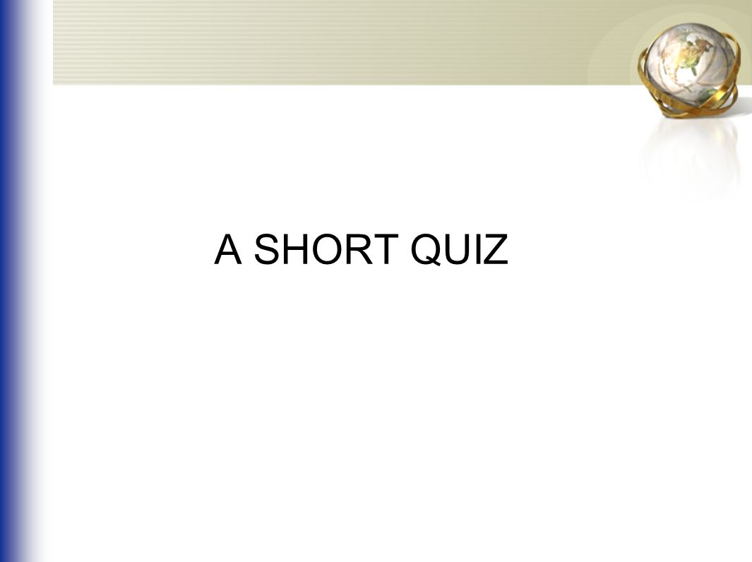 A SHORT QUIZ