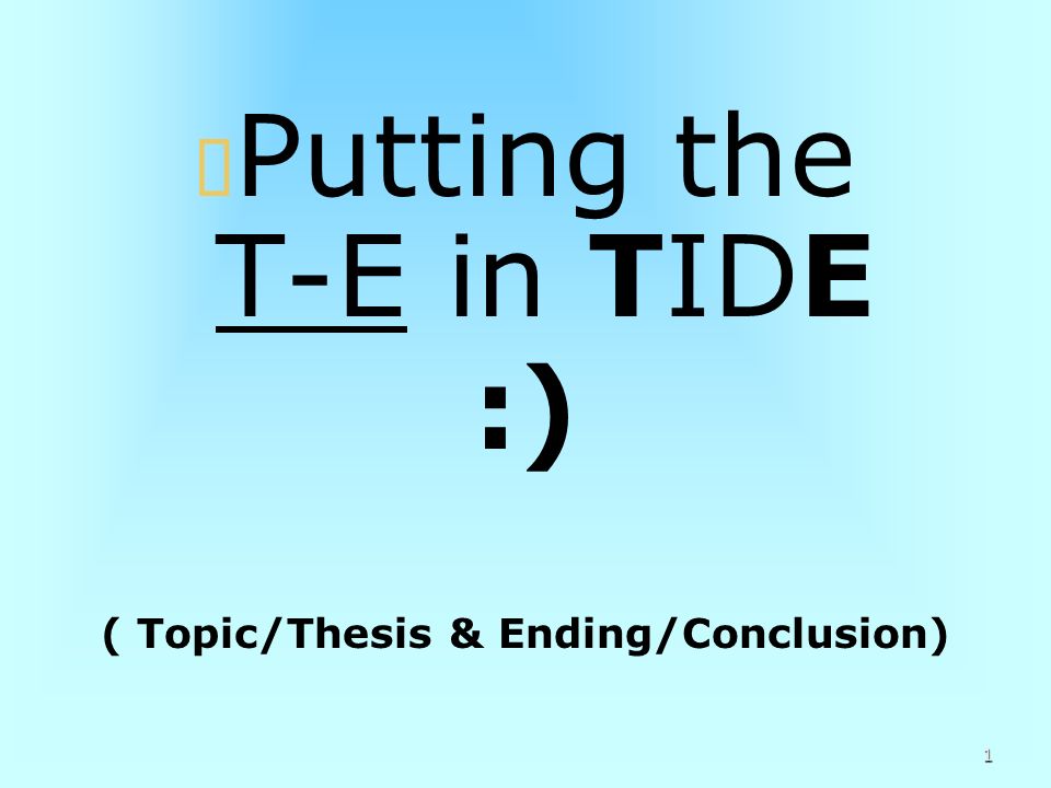 ( Topic/Thesis & Ending/Conclusion)
