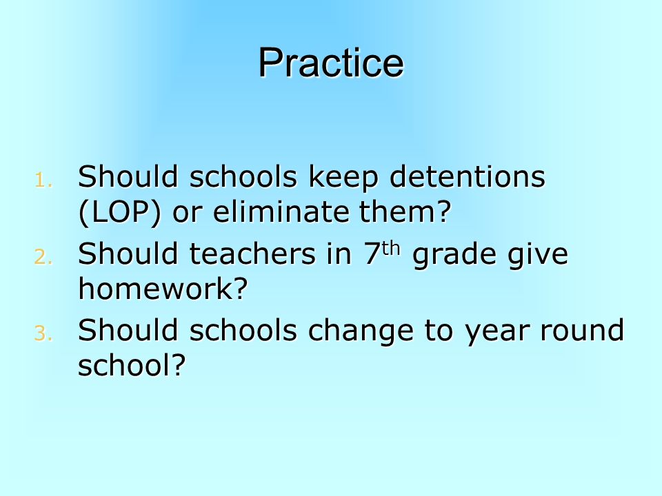 Practice Should schools keep detentions (LOP) or eliminate them