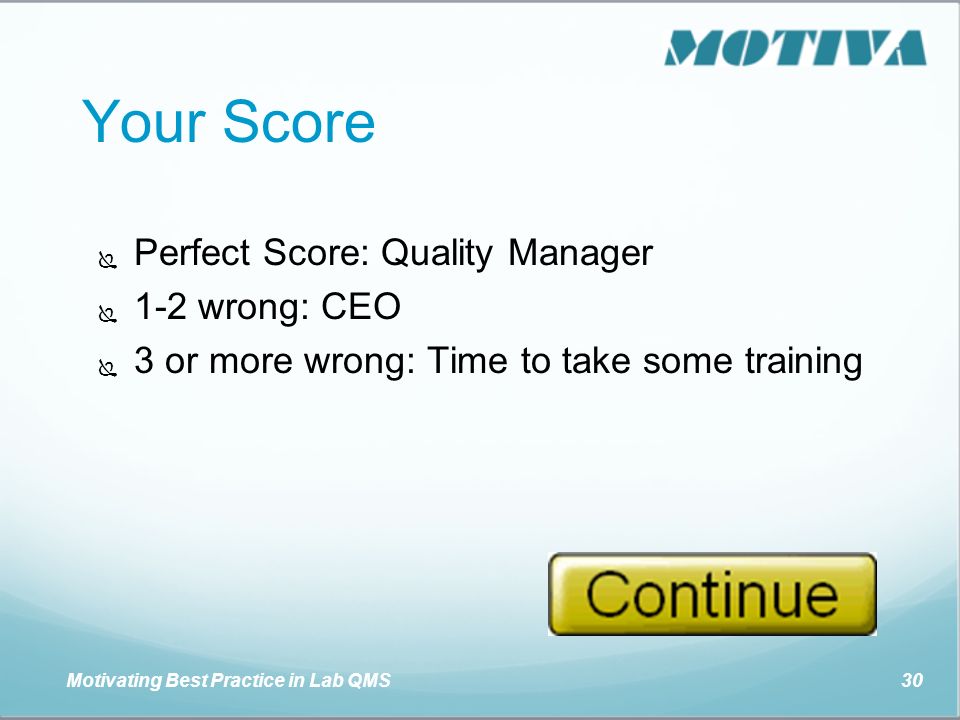 Your Score Perfect Score: Quality Manager 1-2 wrong: CEO