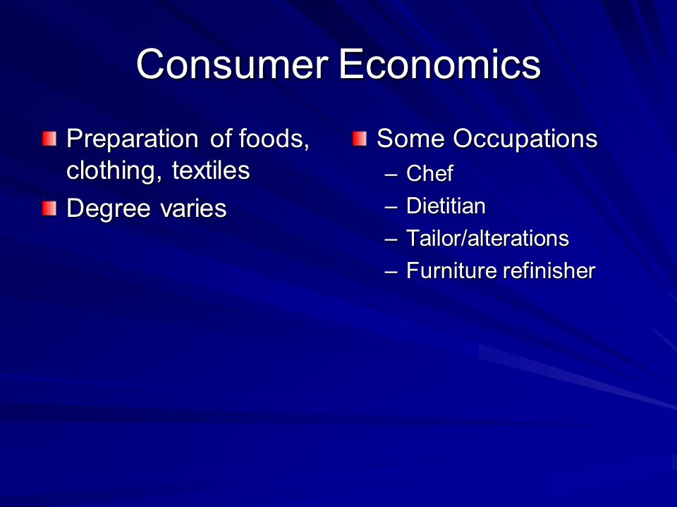 Consumer Economics Preparation of foods, clothing, textiles