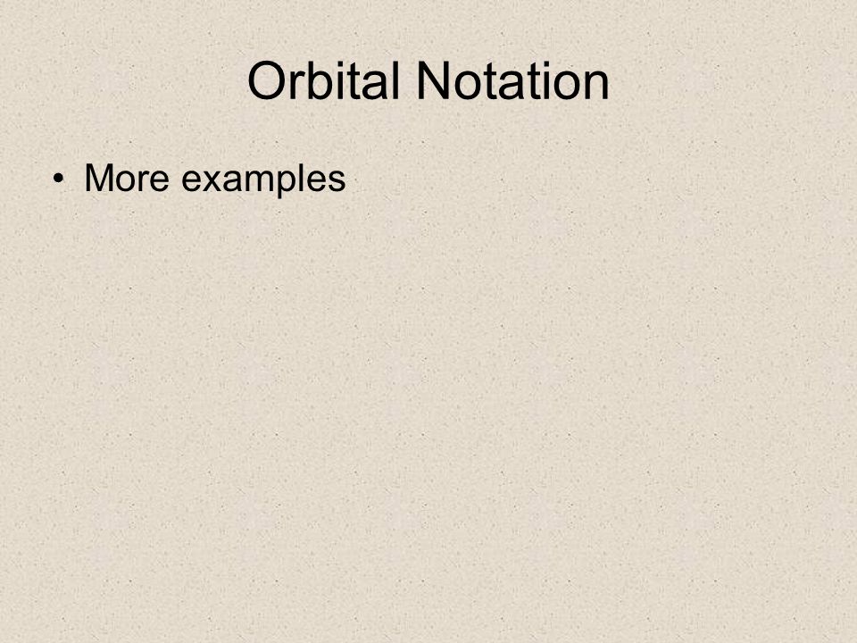 Orbital Notation More examples