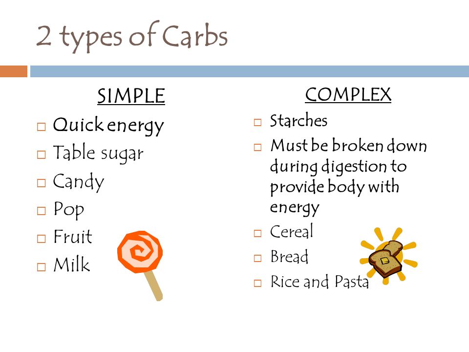 2 types of Carbs SIMPLE Quick energy Table sugar Candy Pop Fruit Milk