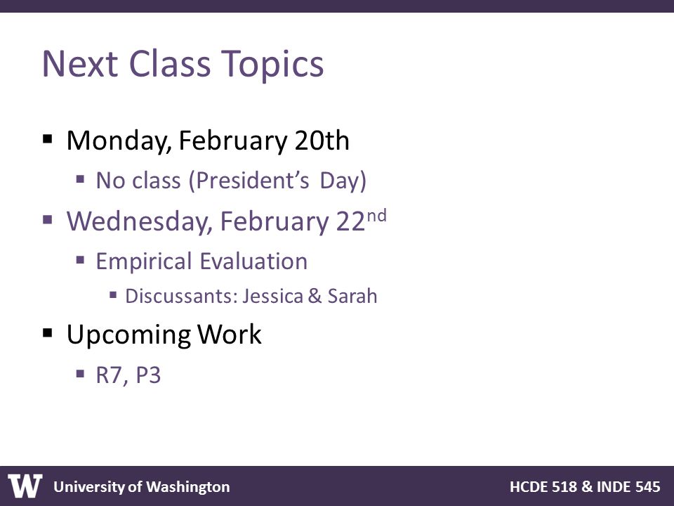 Next Class Topics Monday, February 20th Wednesday, February 22nd