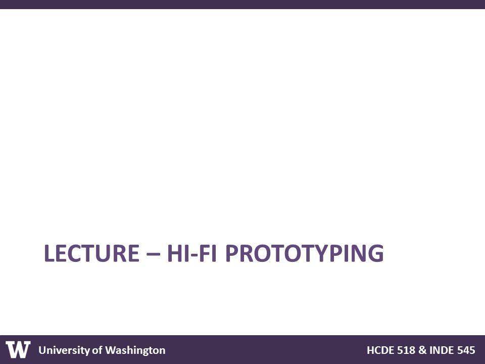 LECTURE – HI-FI PROTOTYPING