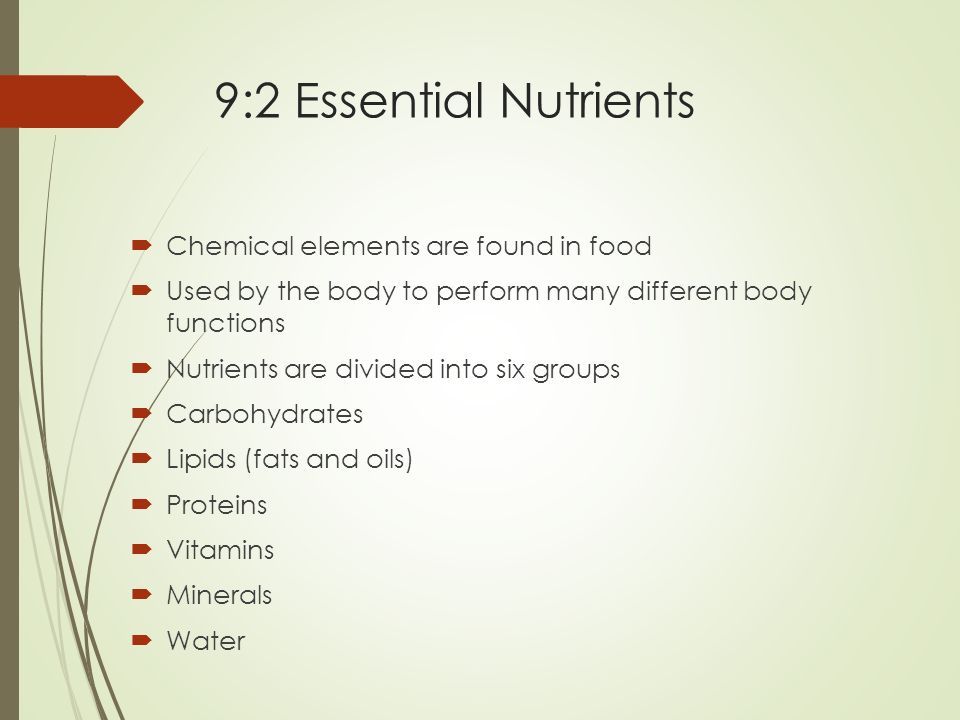 9:2 Essential Nutrients Chemical elements are found in food