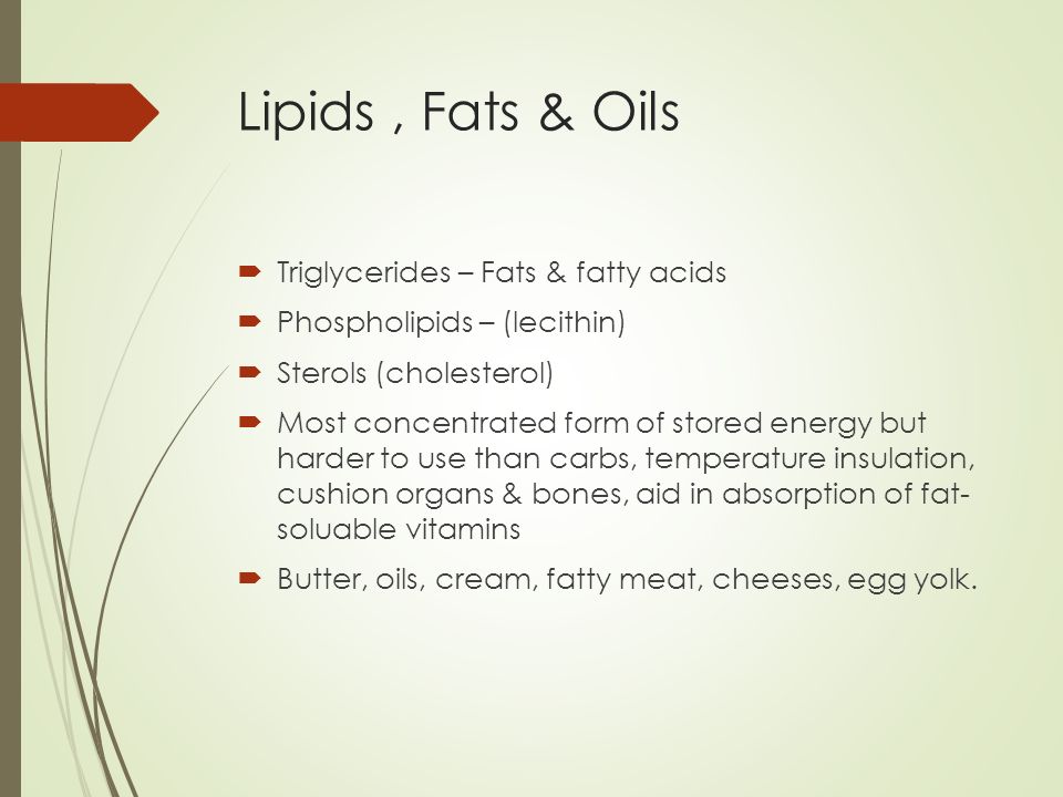 Lipids , Fats & Oils Triglycerides – Fats & fatty acids