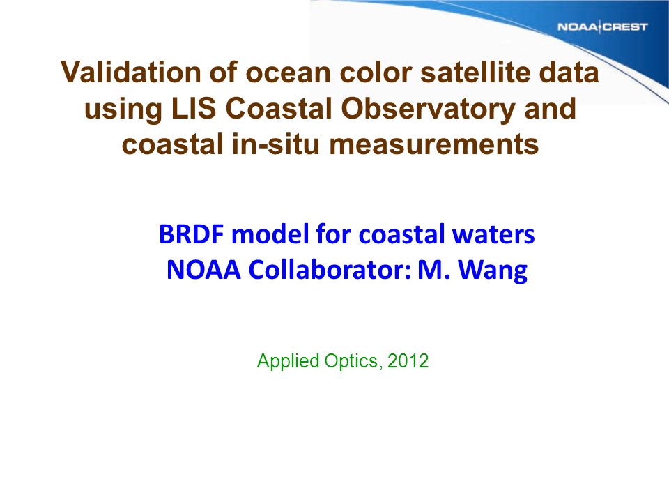 BRDF model for coastal waters NOAA Collaborator: M. Wang