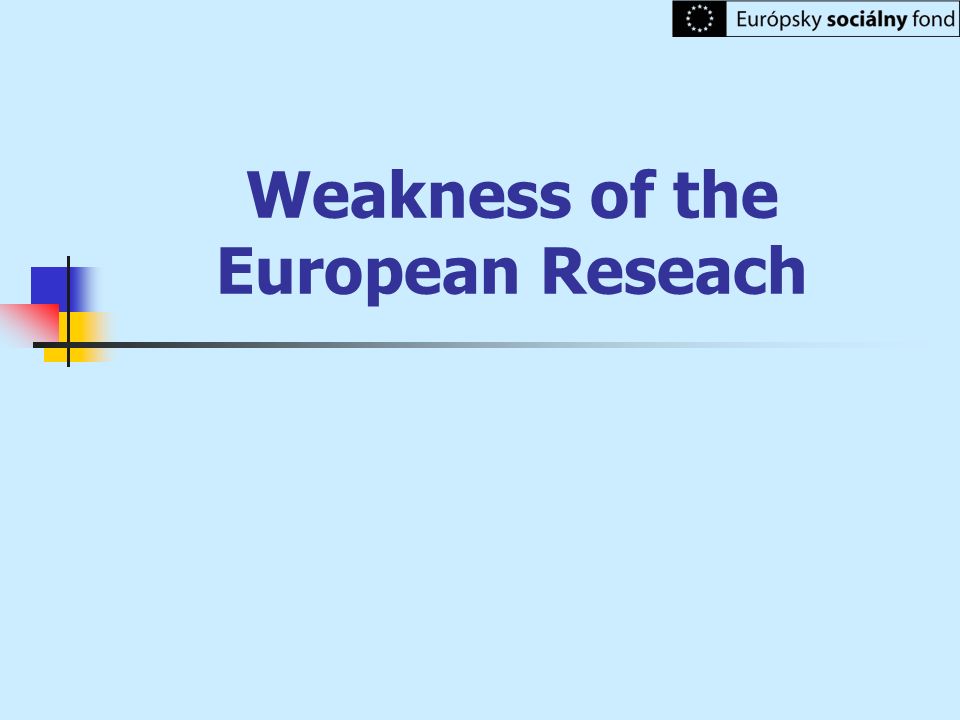 Weakness of the European Reseach