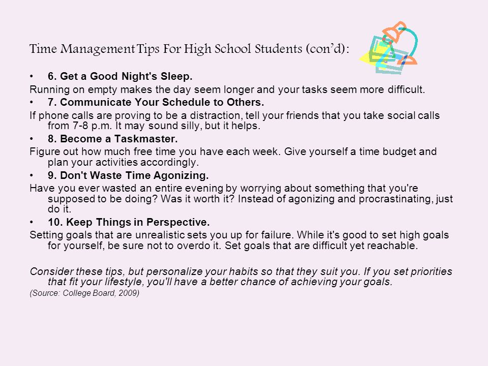 Time Management Tips For High School Students (con’d):