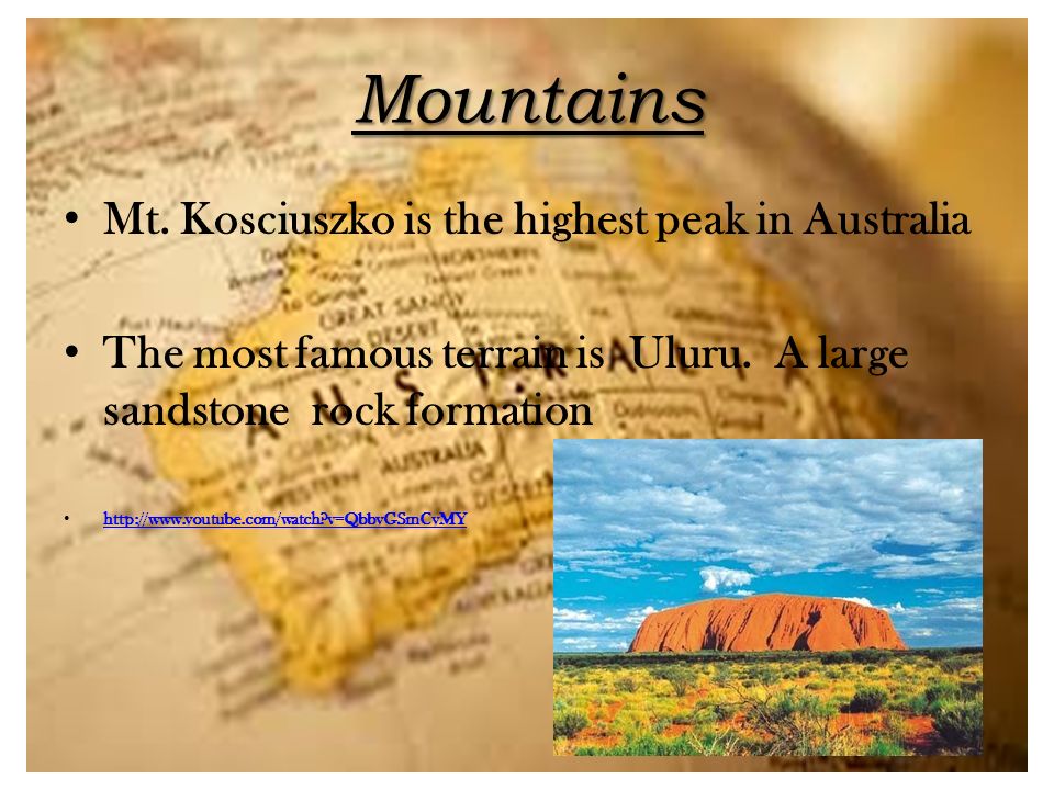 Mountains Mt. Kosciuszko is the highest peak in Australia