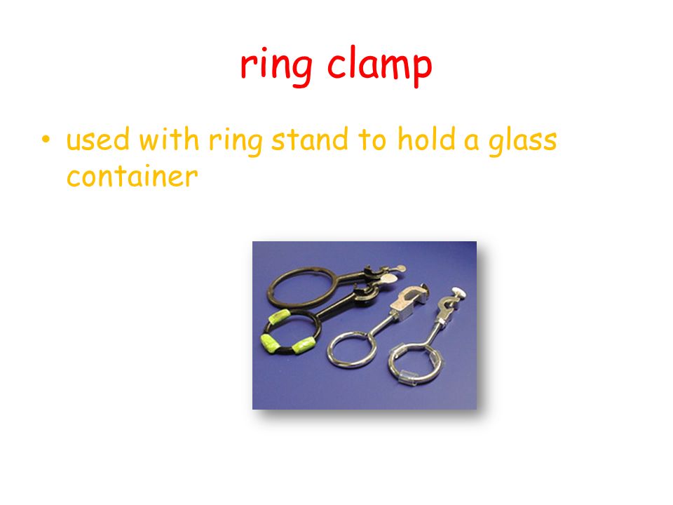 ring clamp used with ring stand to hold a glass container