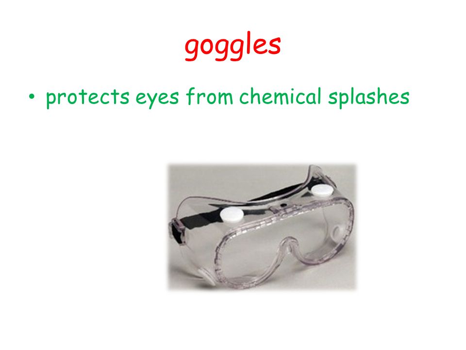 goggles protects eyes from chemical splashes