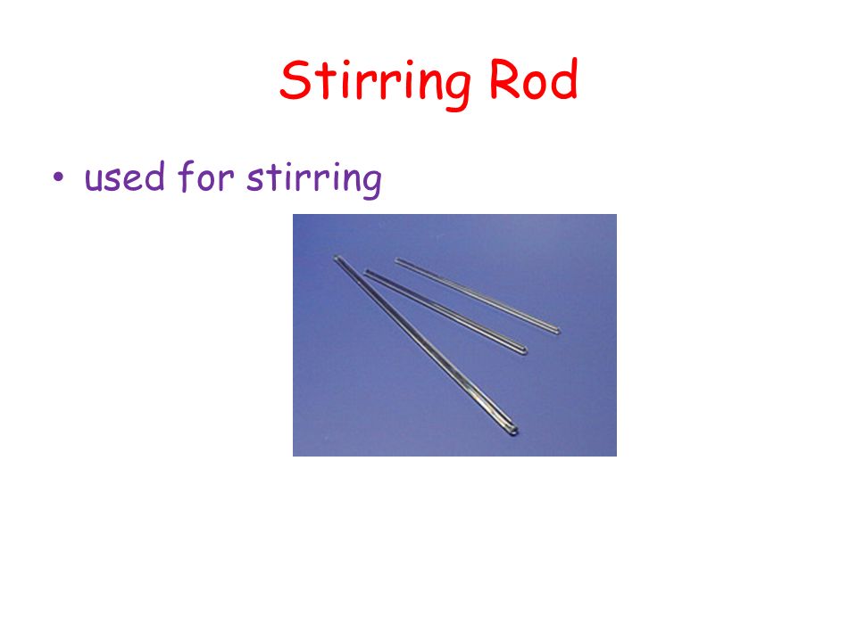 Stirring Rod used for stirring