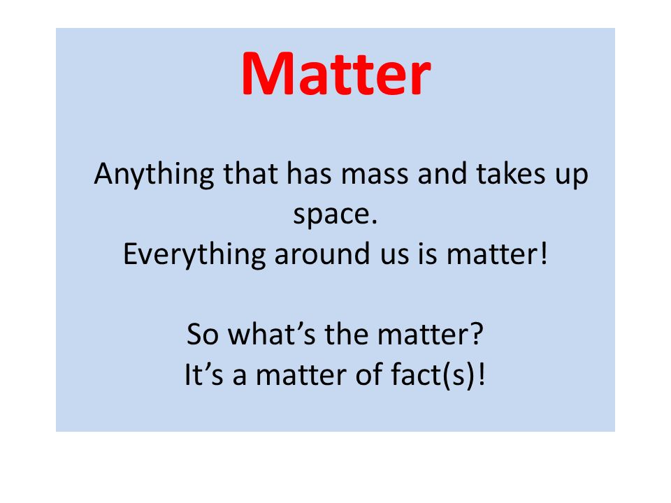 The Matter of Facts!. - ppt video online download