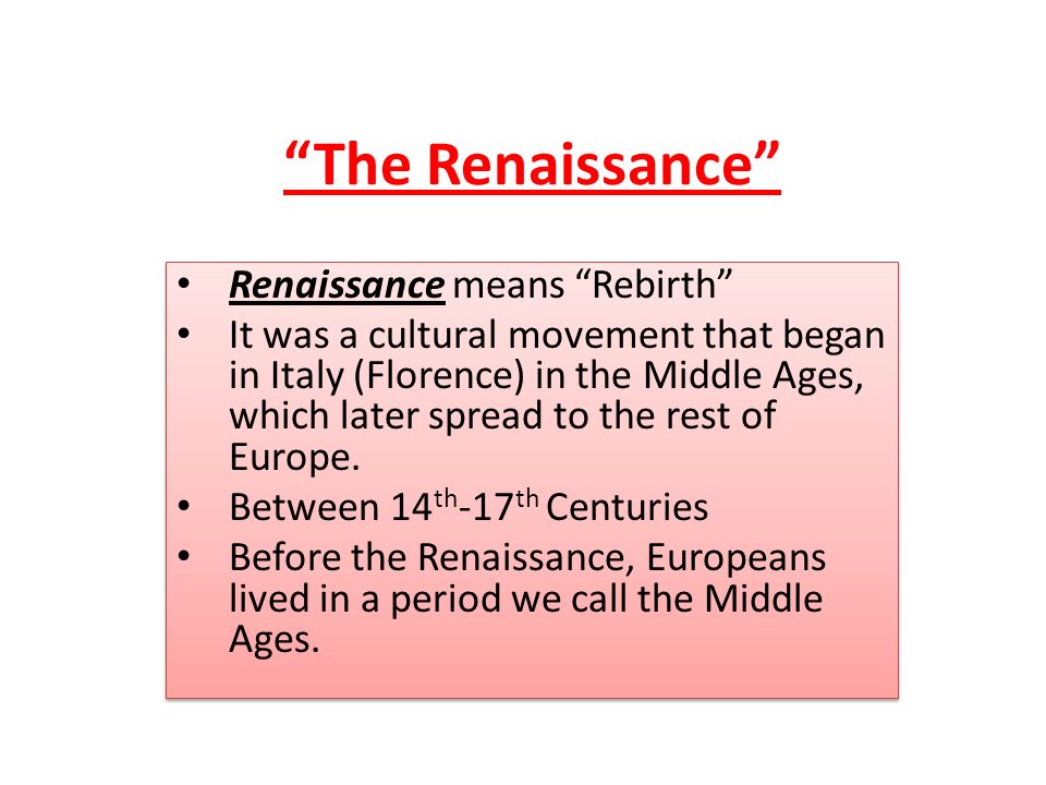 The Renaissance Renaissance means Rebirth
