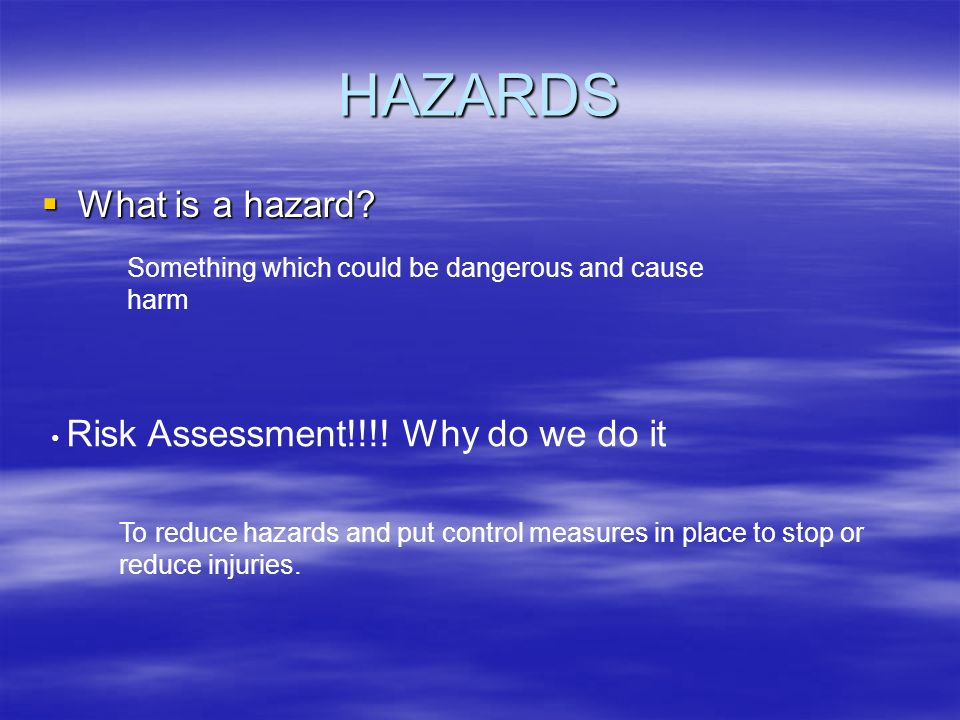 HAZARDS What is a hazard