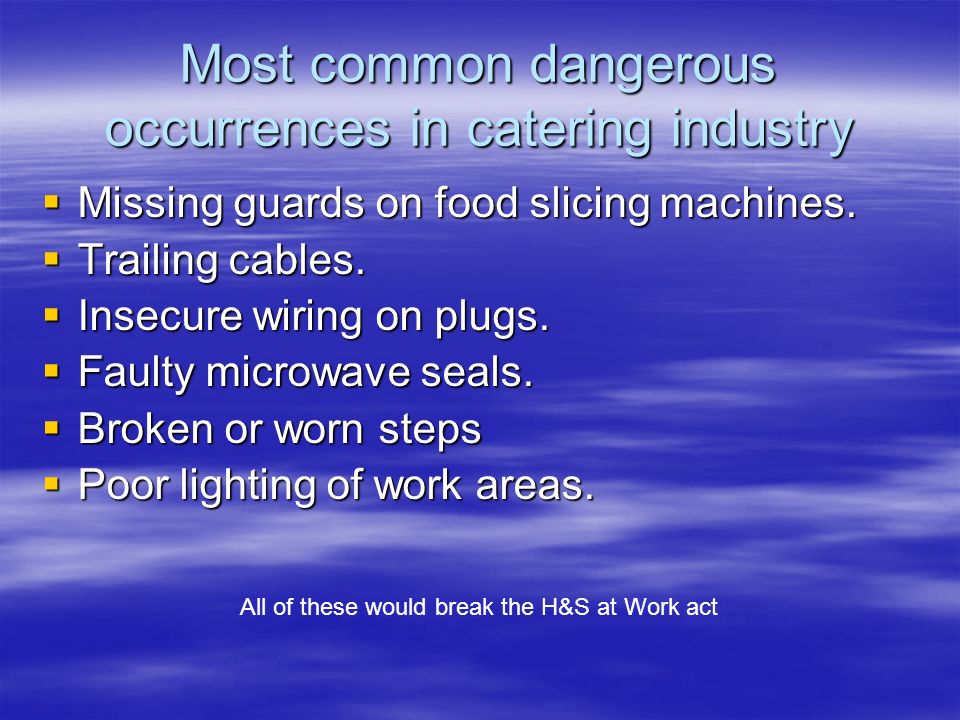 Most common dangerous occurrences in catering industry