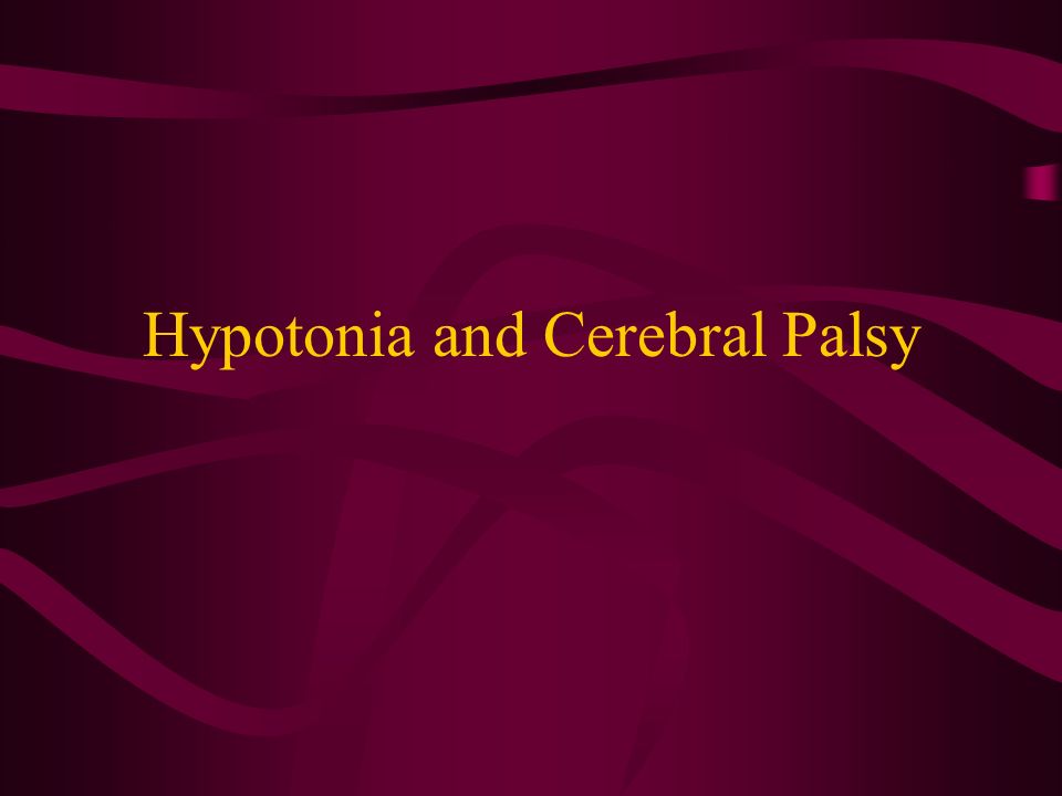 Hypotonia and Cerebral Palsy