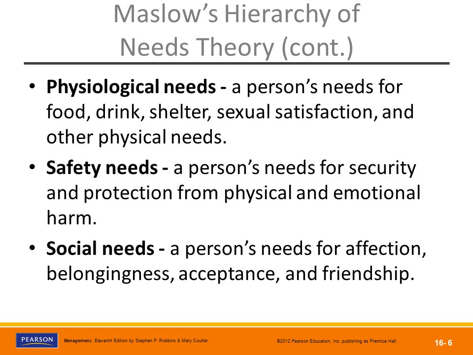 Maslow’s Hierarchy of Needs Theory (cont.)