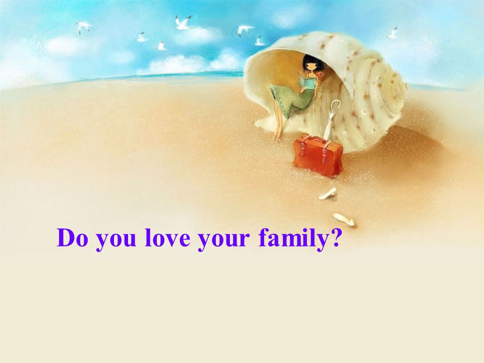Do you love your family