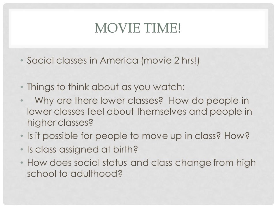 Movie time! Social classes in America (movie 2 hrs!)