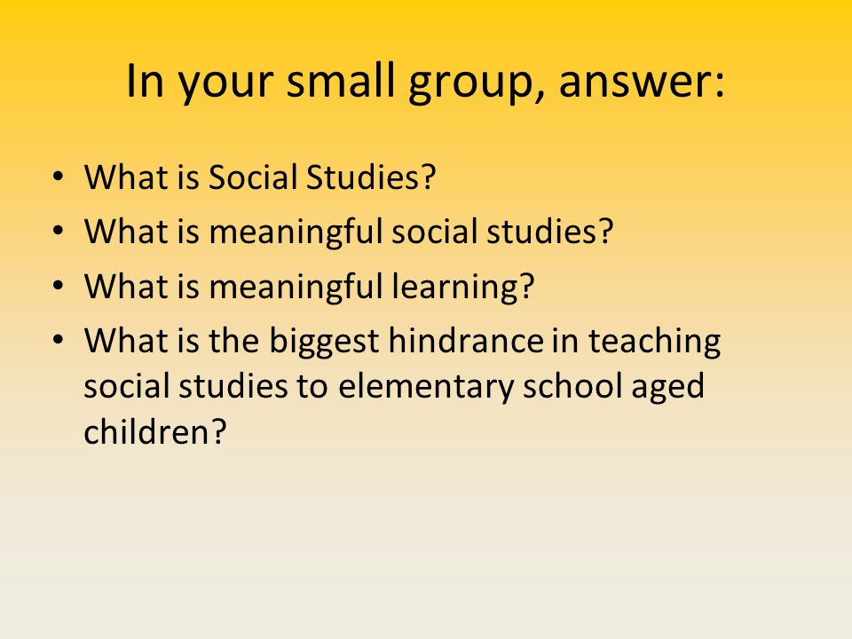 In your small group, answer: