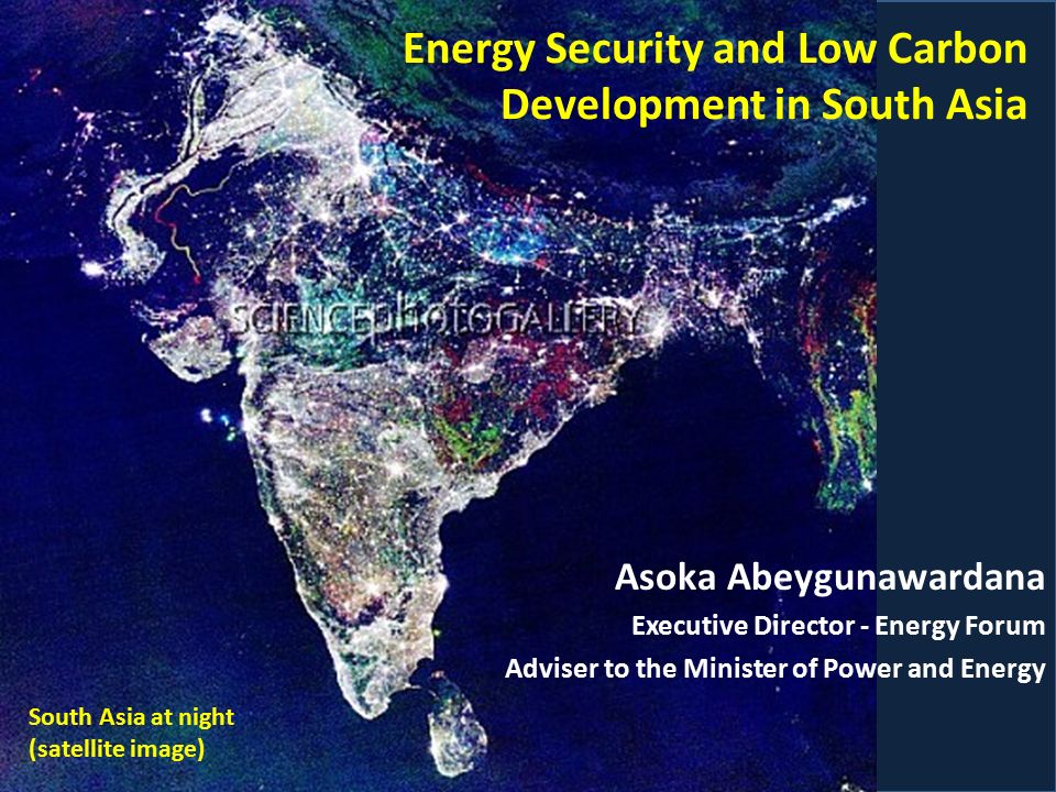 Energy Security and Low Carbon Development in South Asia