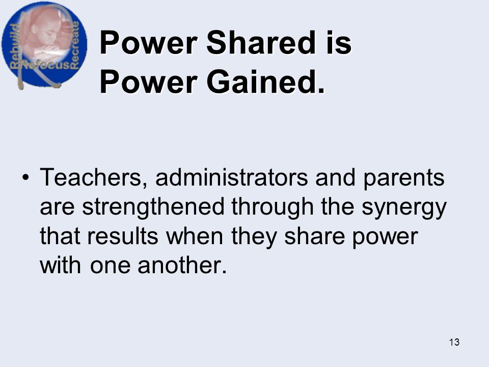 Power Shared is Power Gained.