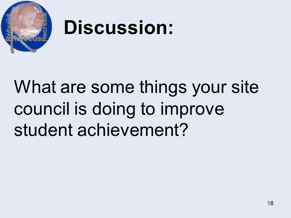 Discussion: What are some things your site council is doing to improve student achievement