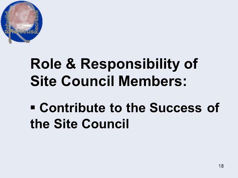 Role & Responsibility of Site Council Members: