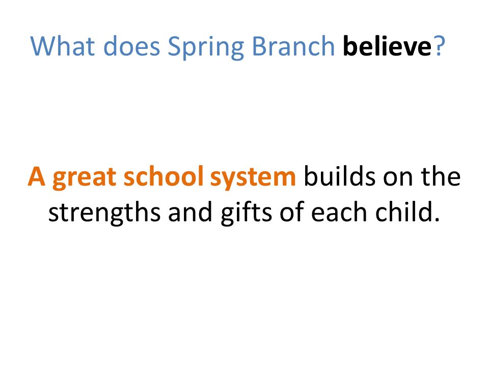 What does Spring Branch believe