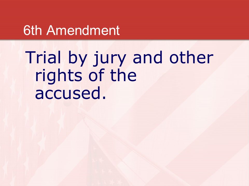 Trial by jury and other rights of the accused.
