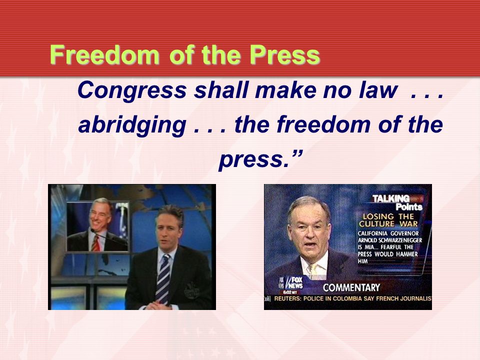 Congress shall make no law abridging the freedom of the