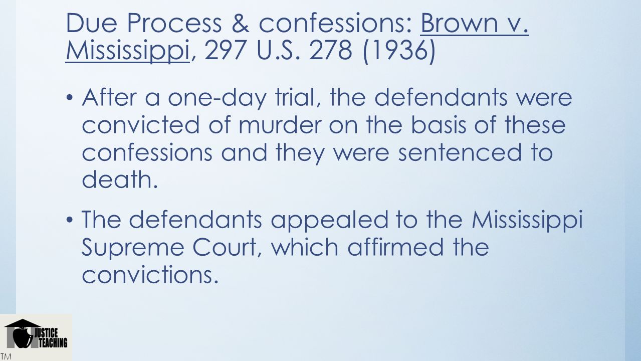 Due Process & confessions: Brown v. Mississippi, 297 U.S. 278 (1936)
