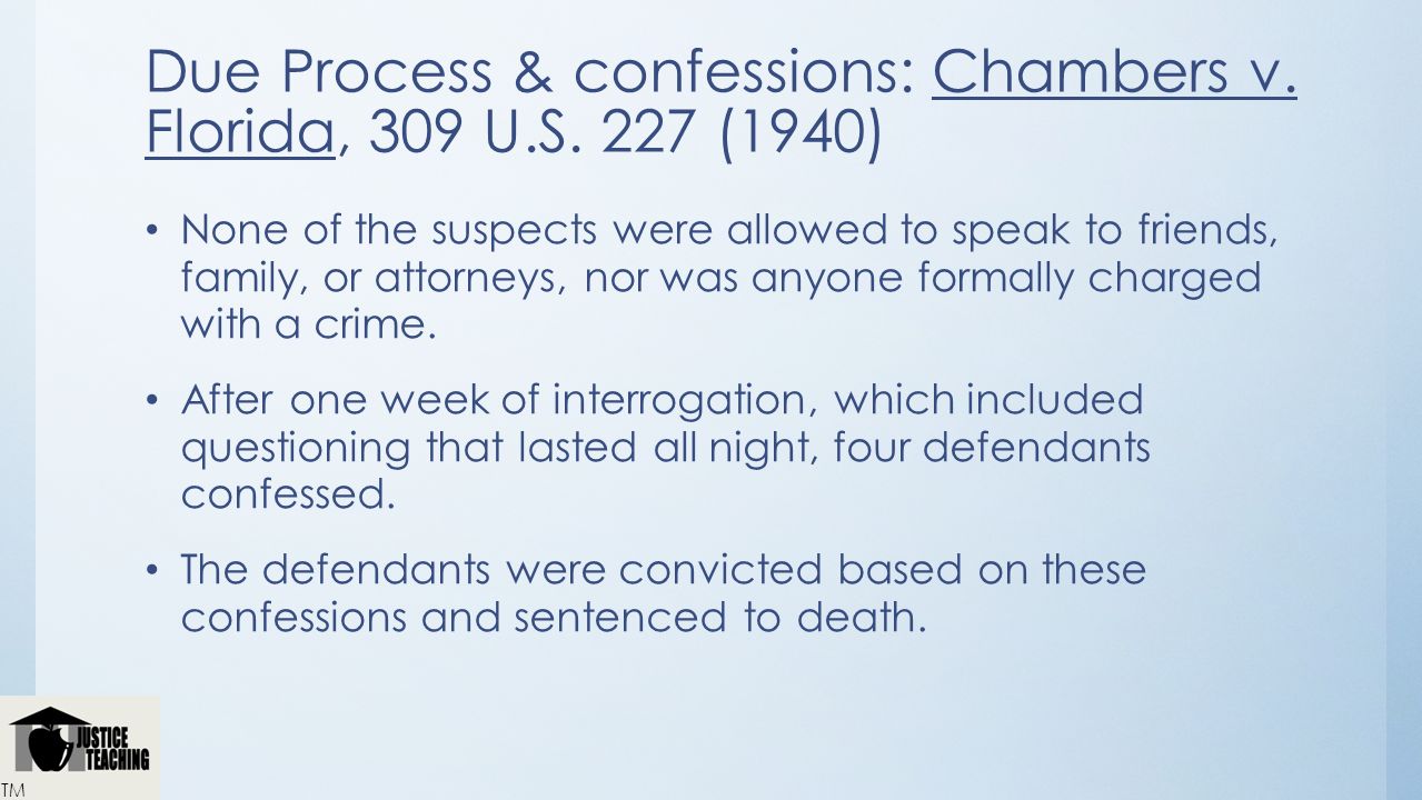 Due Process & confessions: Chambers v. Florida, 309 U.S. 227 (1940)