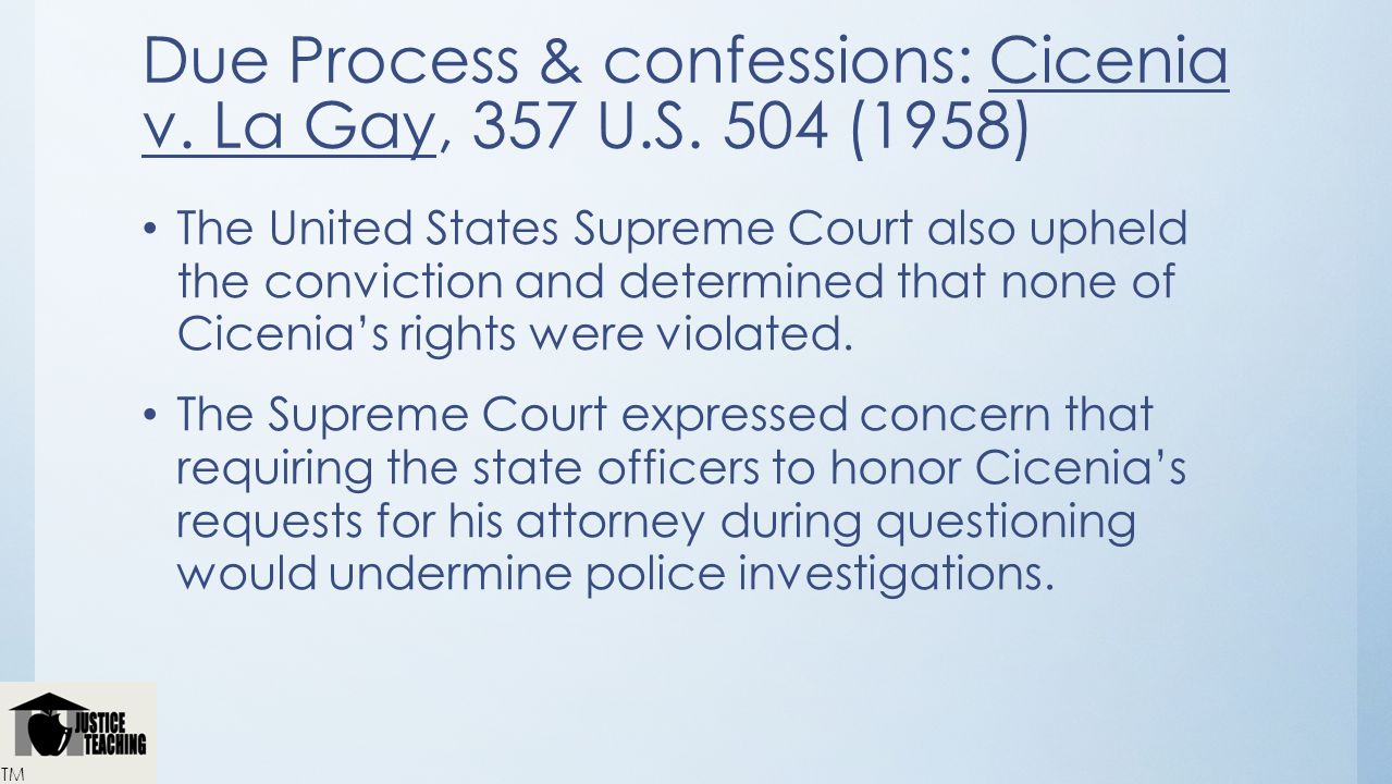 Due Process & confessions: Cicenia v. La Gay, 357 U.S. 504 (1958)