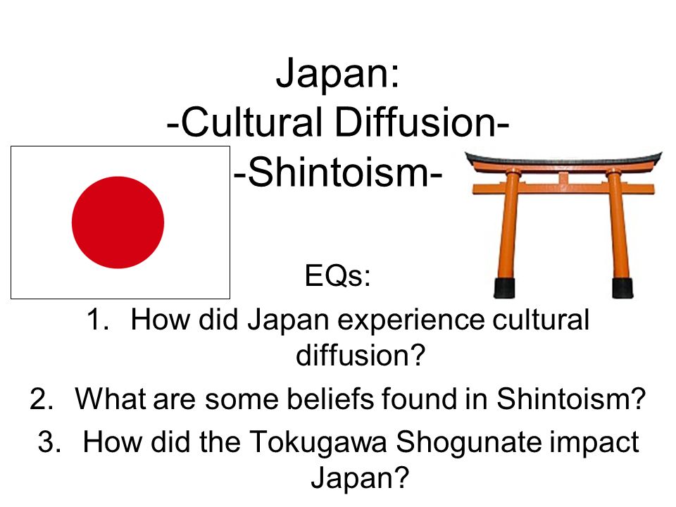Japan: -Cultural Diffusion- -Shintoism-
