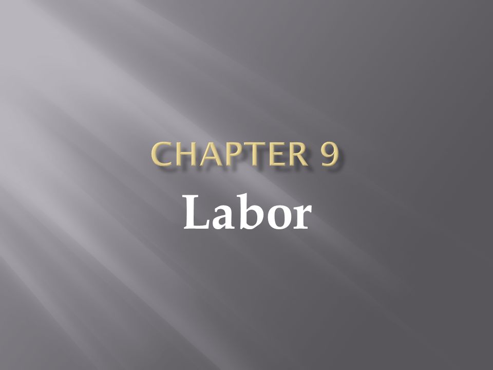 Chapter 9 Labor