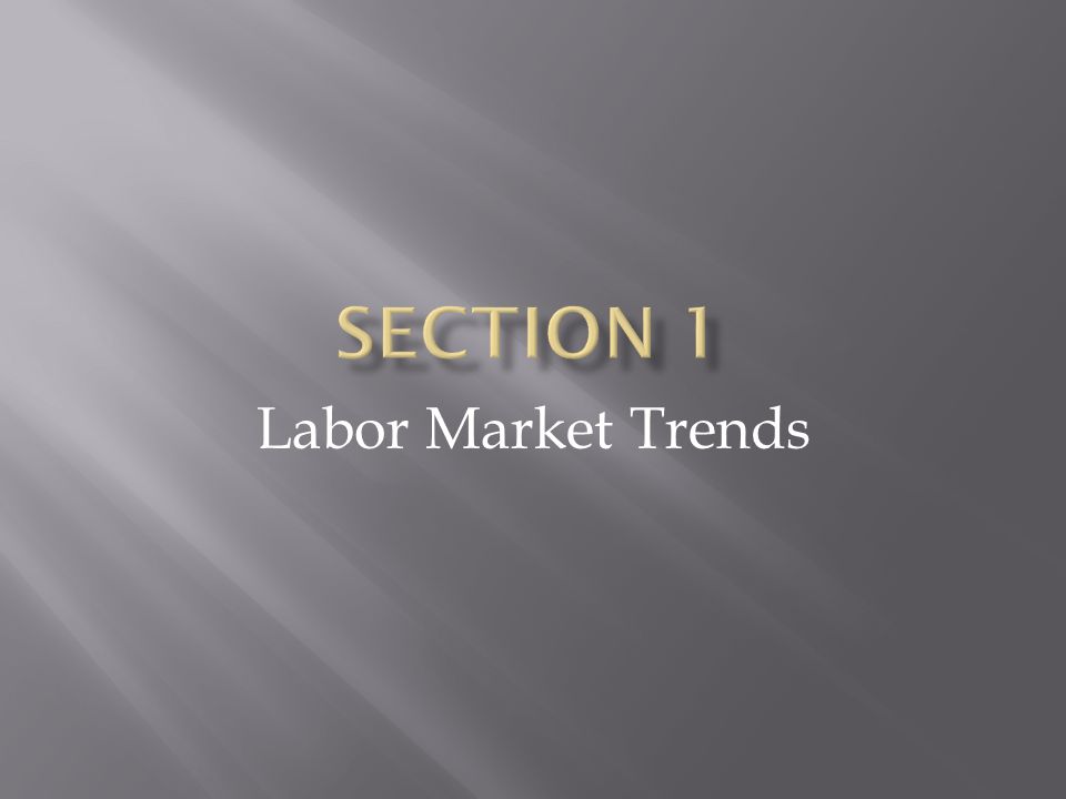 Section 1 Labor Market Trends