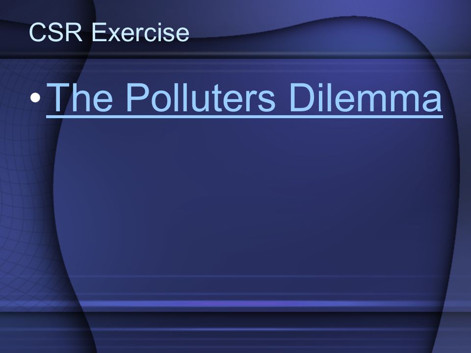 CSR Exercise The Polluters Dilemma