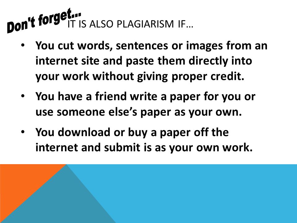 It is also plagiarism IF…