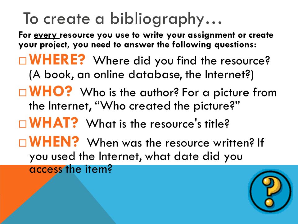 To create a bibliography…