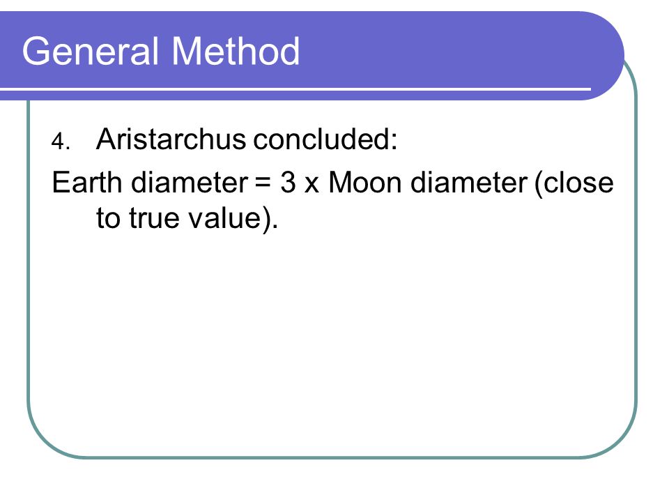 General Method Aristarchus concluded: