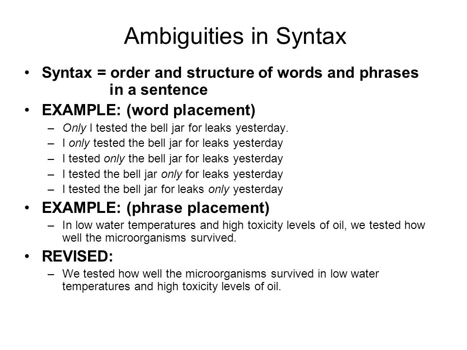 Ambiguities in Syntax Syntax = order and structure of words and phrases in ...