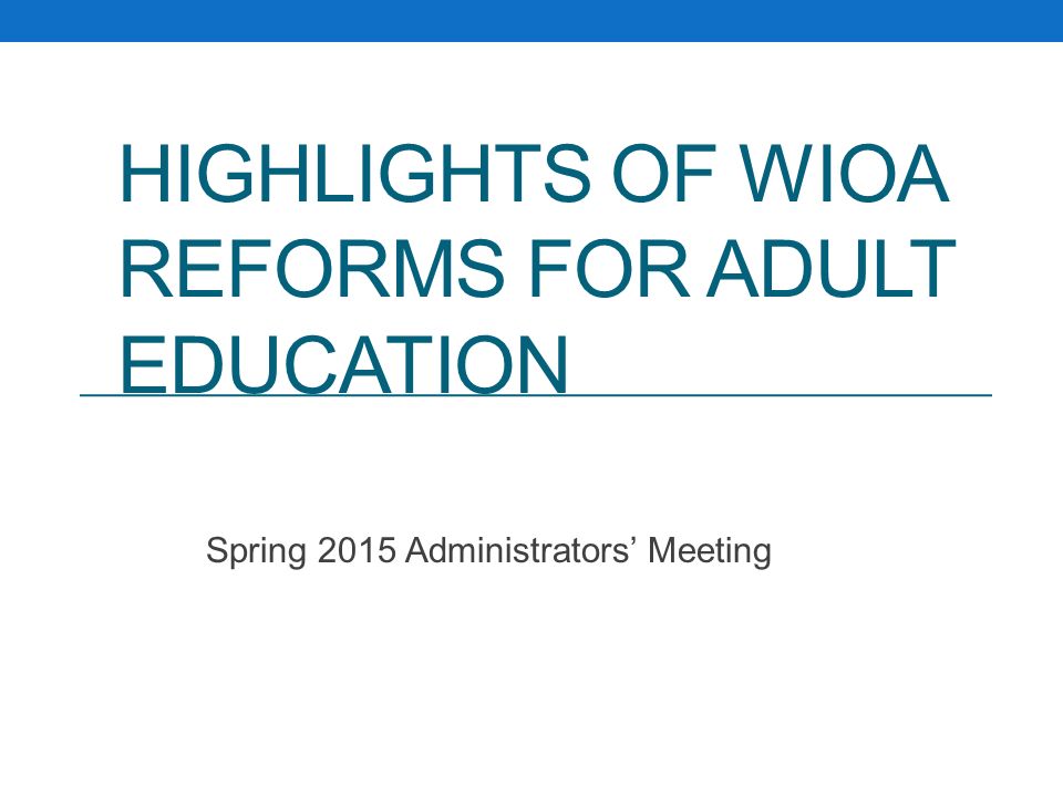 Highlights of WIOA Reforms for Adult Education