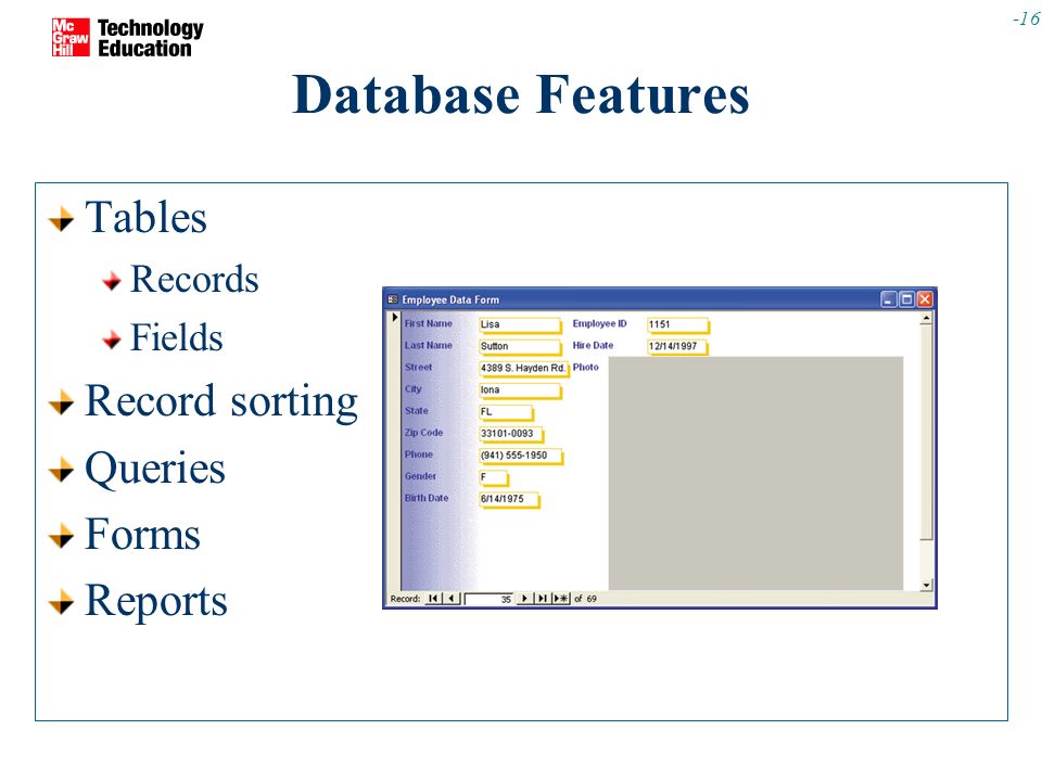Database Features Tables Record sorting Queries Forms Reports Records