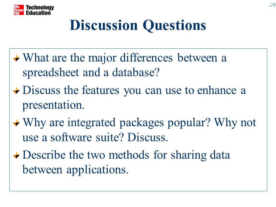Discussion Questions What are the major differences between a spreadsheet and a database